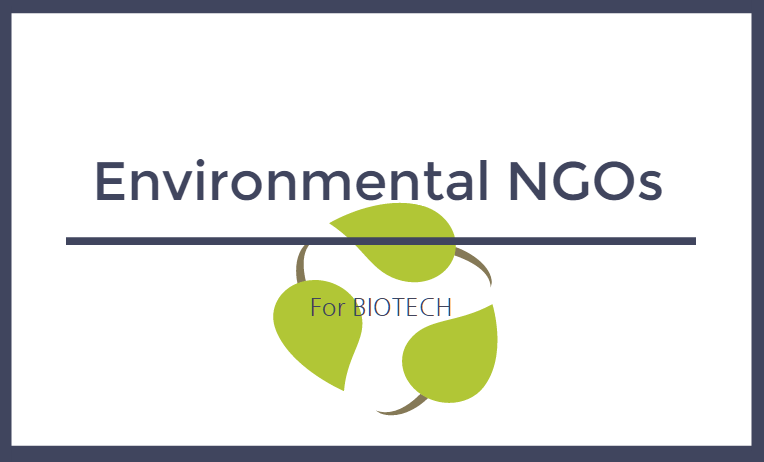 Time for Environmental NGOs to Support Biotech